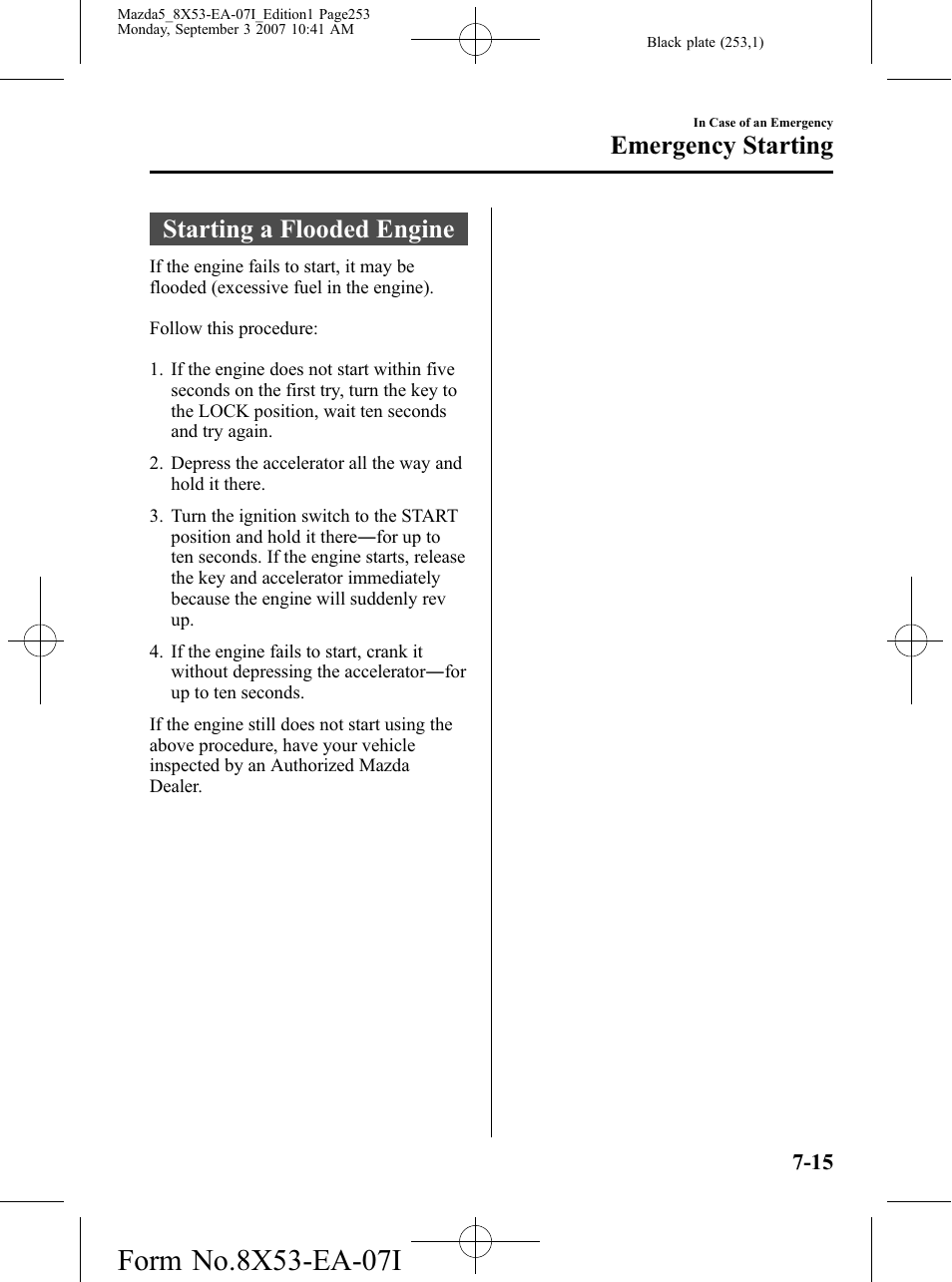 Emergency starting, Starting a flooded engine, Emergency starting -15 | Starting a flooded engine -15 | Mazda 2008 5 User Manual | Page 253 / 376