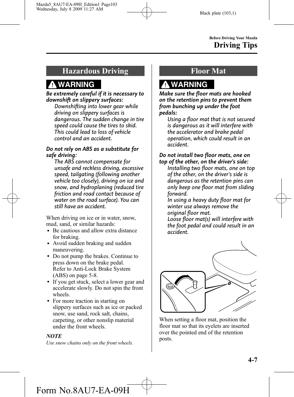 Hazardous driving, Floor mat, Hazardous driving -7 floor mat -7 | Form no.8au7-ea-09h, Driving tips, Warning | Mazda 2010 5 User Manual | Page 103 / 388