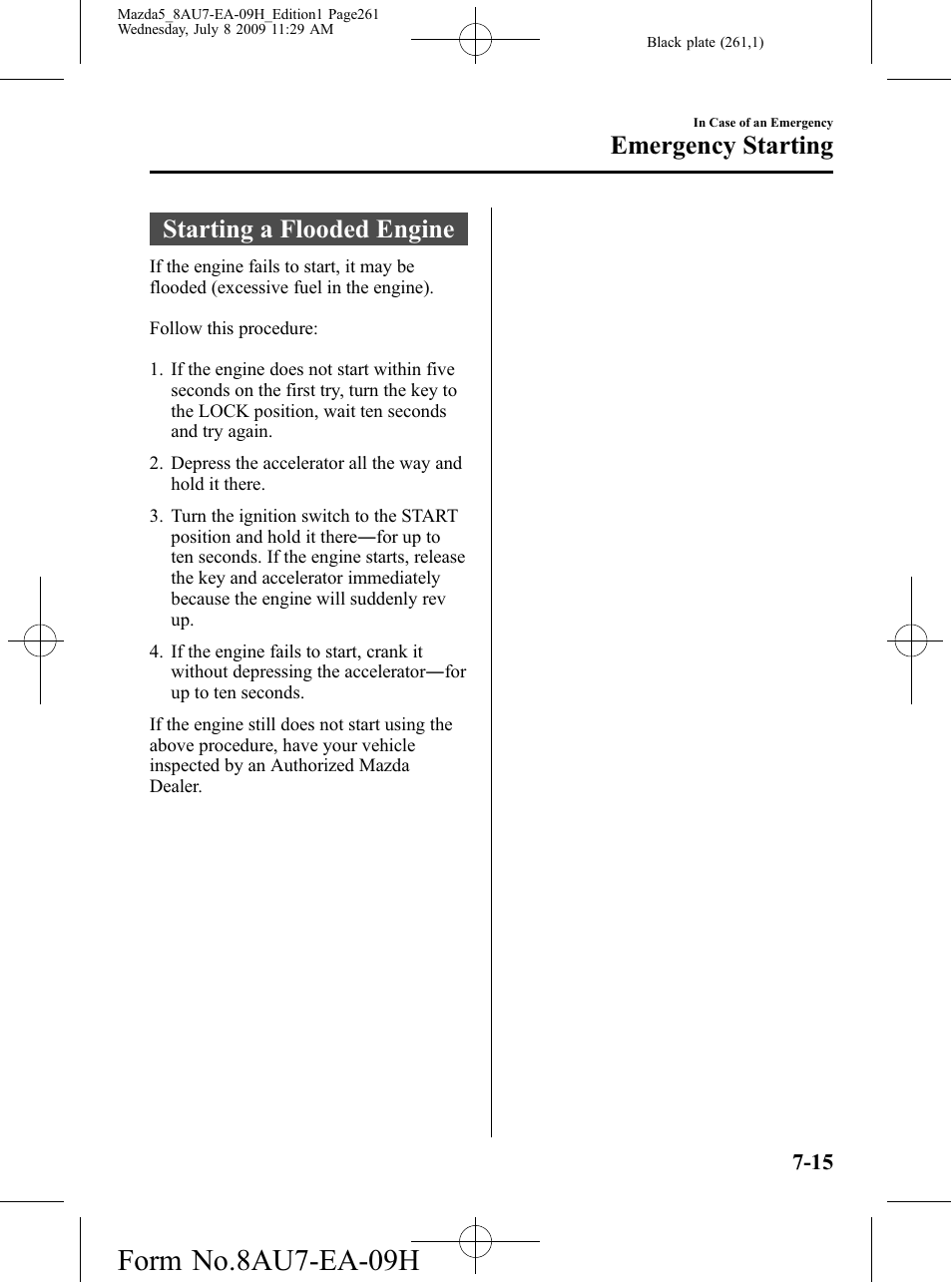 Emergency starting, Starting a flooded engine, Emergency starting -15 | Starting a flooded engine -15, Form no.8au7-ea-09h | Mazda 2010 5 User Manual | Page 261 / 388
