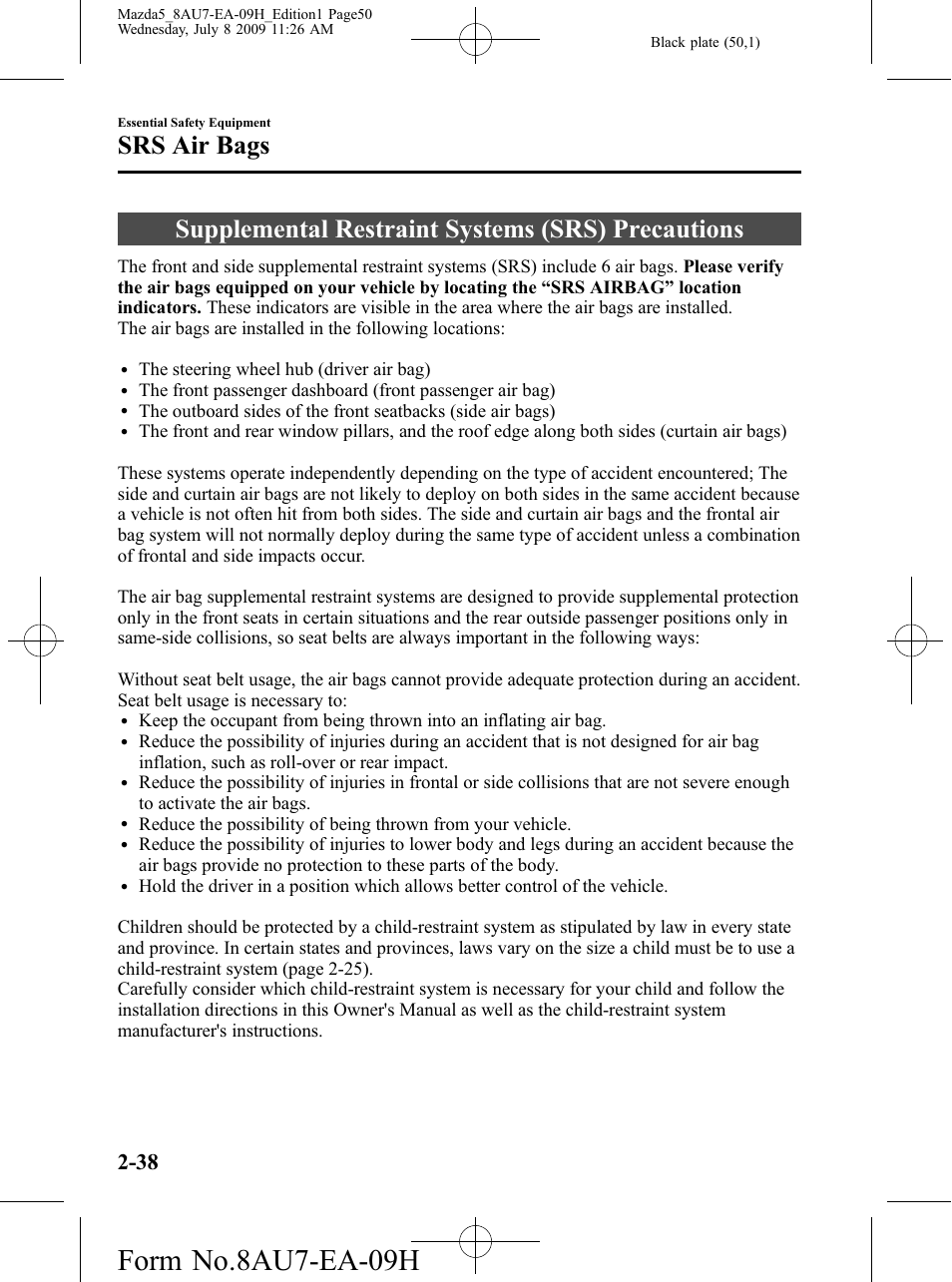 Srs air bags, Supplemental restraint systems (srs) precautions, Srs air bags -38 | Form no.8au7-ea-09h | Mazda 2010 5 User Manual | Page 50 / 388