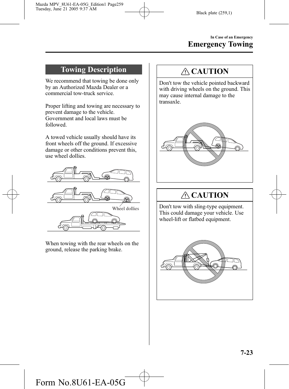 Emergency towing, Towing description, Emergency towing -23 | Towing description -23, Caution | Mazda 2006 MPV User Manual | Page 259 / 364