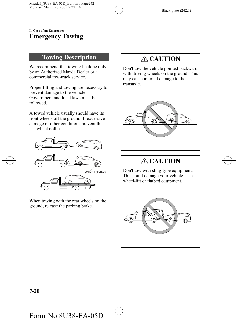 Emergency towing, Towing description, Emergency towing -20 | Towing description -20, Caution | Mazda 2006 5 User Manual | Page 242 / 388