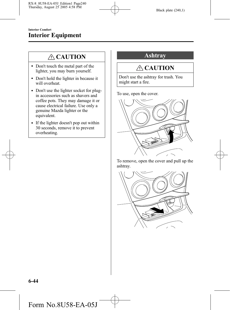 Ashtray, Ashtray -44, Caution | Ashtray caution, Interior equipment | Mazda 2006 RX-8 User Manual | Page 240 / 434