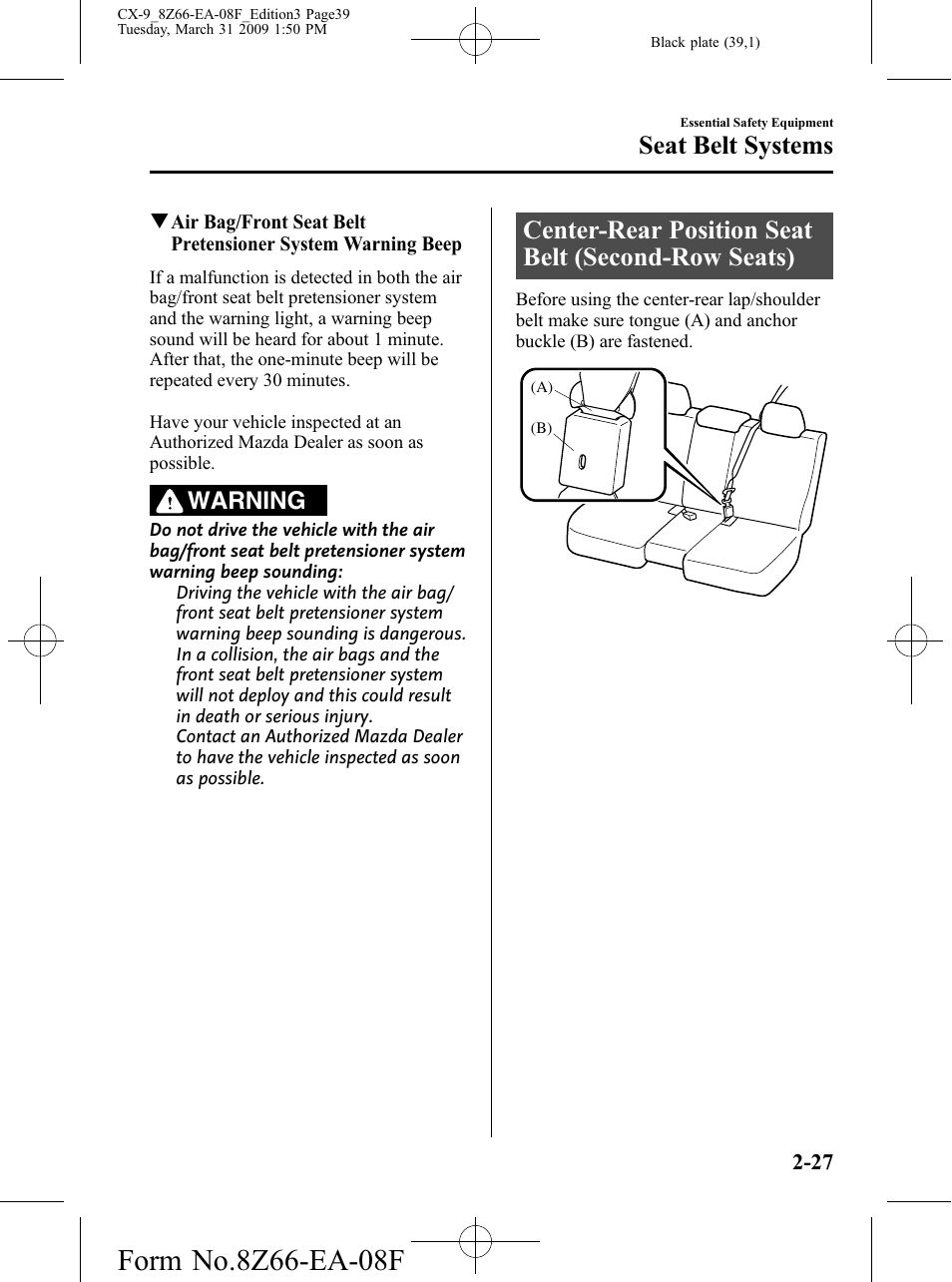 Center-rear position seat belt (second-row seats), Seat belt systems, Warning | Mazda 2009 CX-9 User Manual | Page 39 / 538