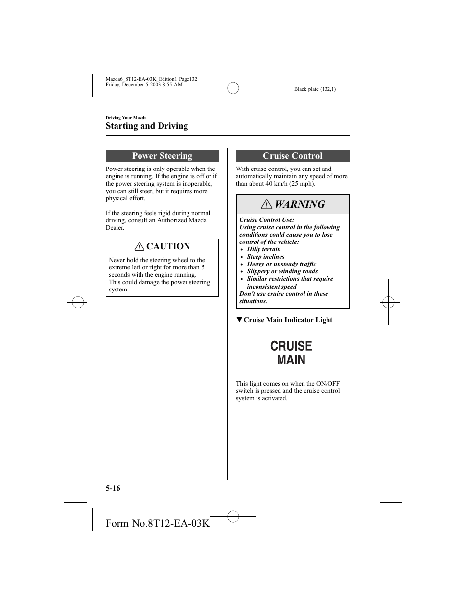 Warning, Power steering, Caution | Cruise control, Starting and driving | Mazda 8T12-EA-03K User Manual | Page 132 / 326