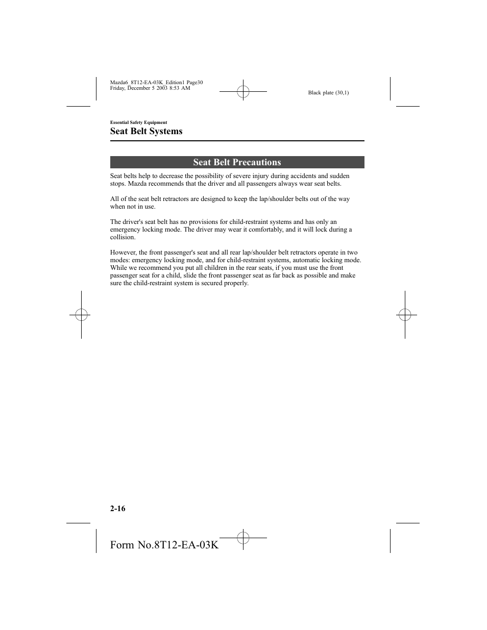 Seat belt precautions, Seat belt systems | Mazda 8T12-EA-03K User Manual | Page 30 / 326