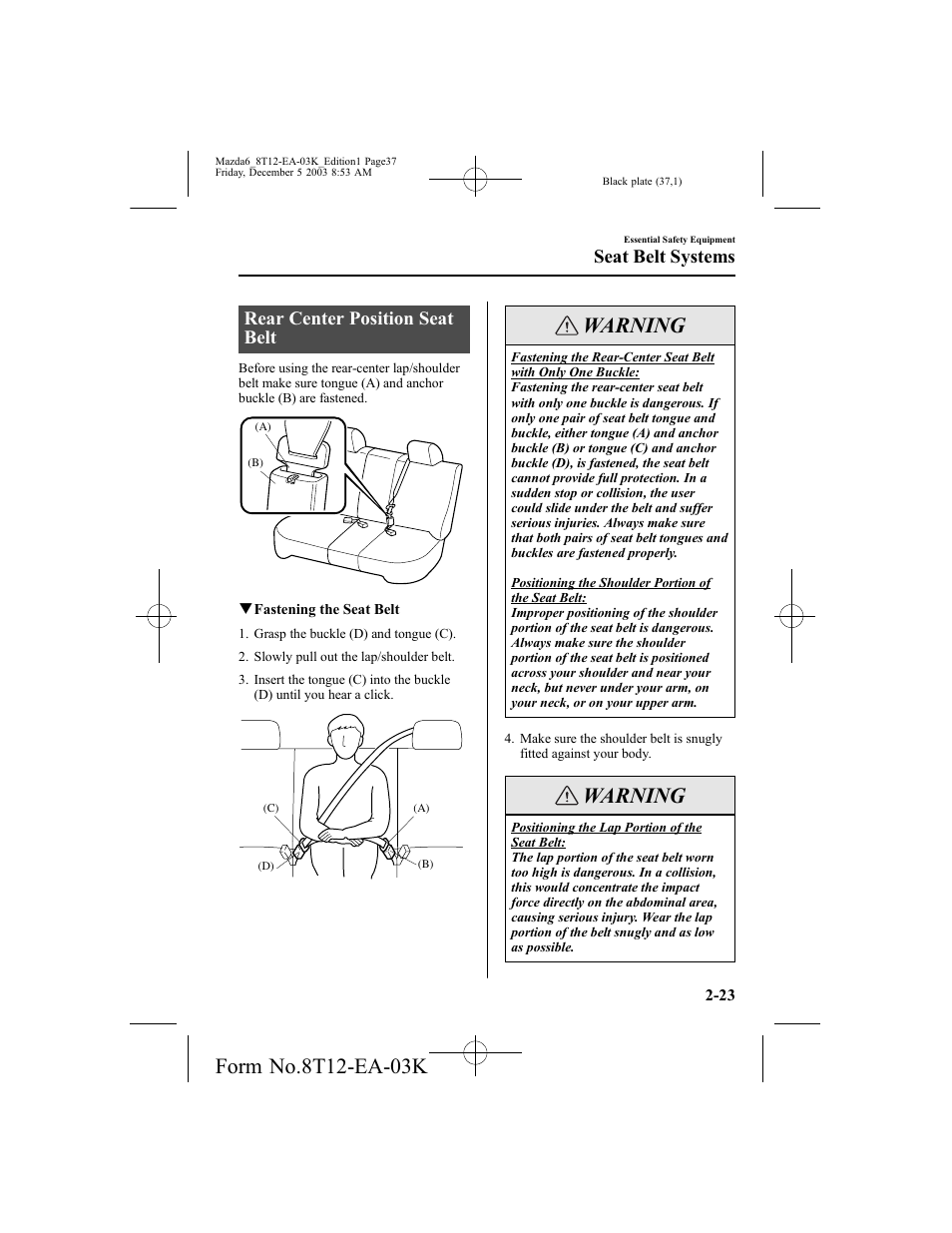 Warning, Rear center position seat belt, Seat belt systems | Mazda 8T12-EA-03K User Manual | Page 37 / 326