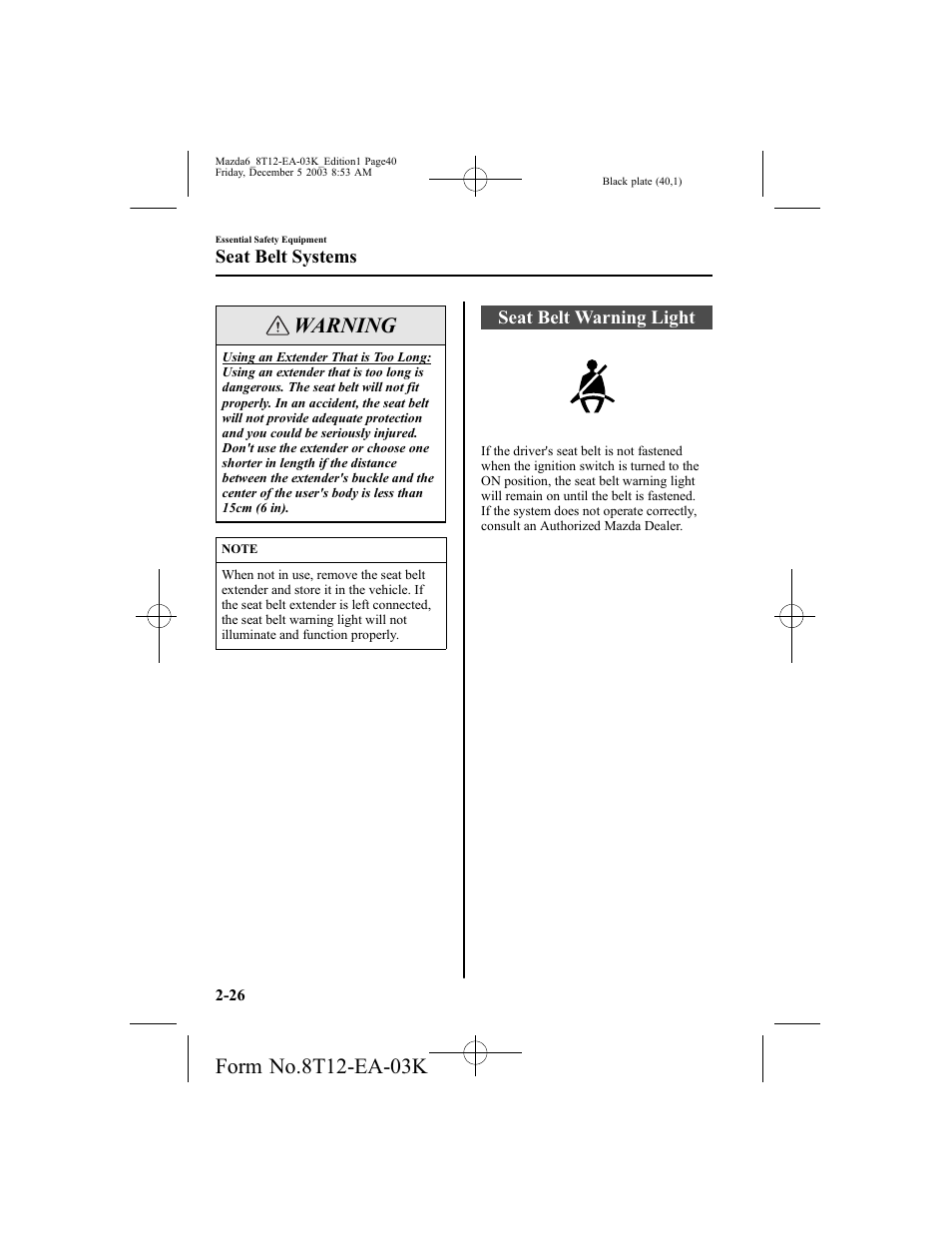 Warning, Seat belt warning light, Seat belt systems | Mazda 8T12-EA-03K User Manual | Page 40 / 326