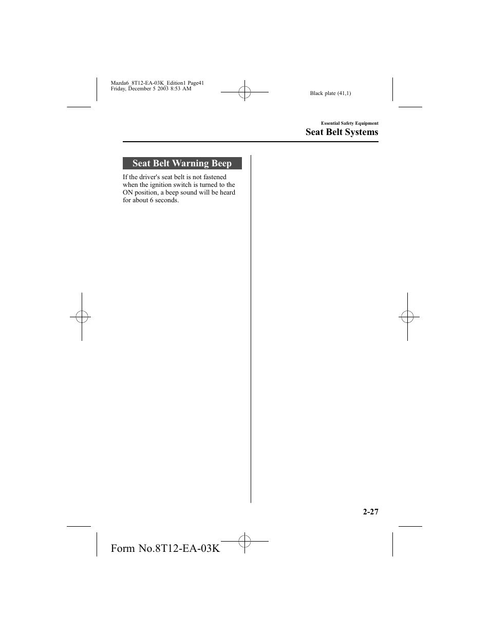 Seat belt warning beep, Seat belt systems | Mazda 8T12-EA-03K User Manual | Page 41 / 326