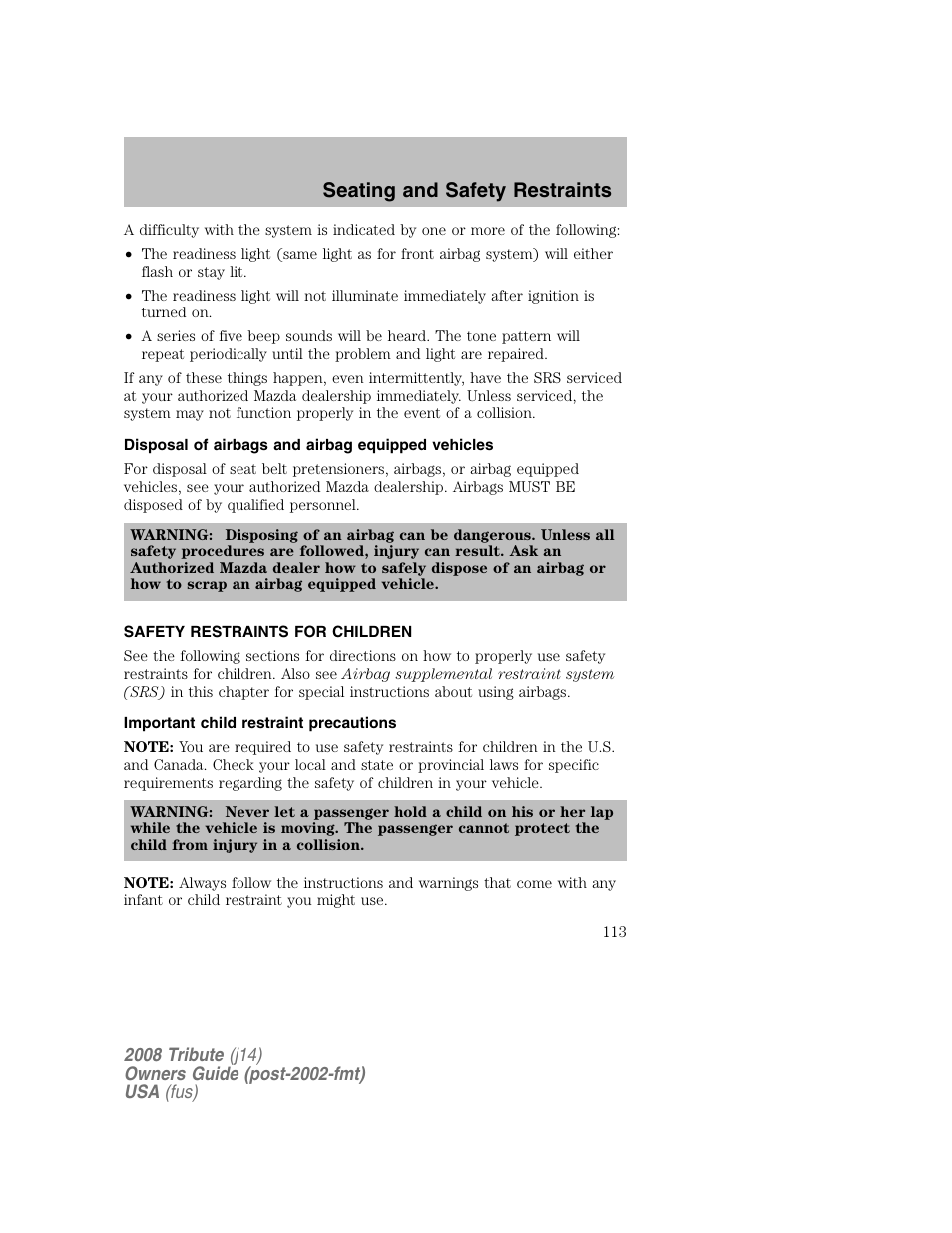 Disposal of airbags and airbag equipped vehicles, Safety restraints for children, Important child restraint precautions | Seating and safety restraints | Mazda 2008 Tribute User Manual | Page 113 / 288