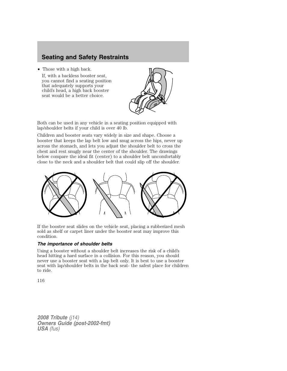 The importance of shoulder belts, Seating and safety restraints | Mazda 2008 Tribute User Manual | Page 116 / 288