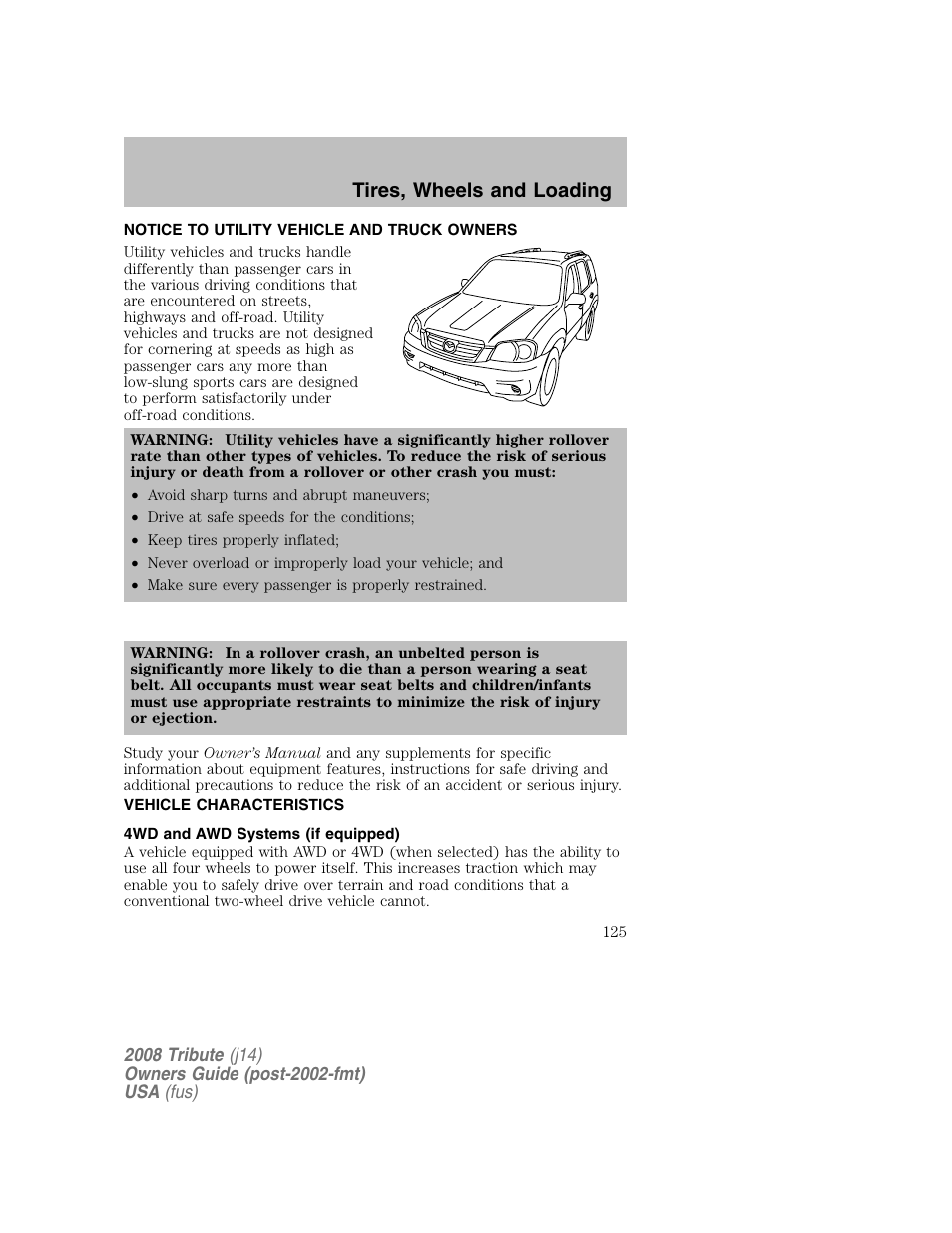 Tires, wheels and loading, Notice to utility vehicle and truck owners, Vehicle characteristics | 4wd and awd systems (if equipped) | Mazda 2008 Tribute User Manual | Page 125 / 288