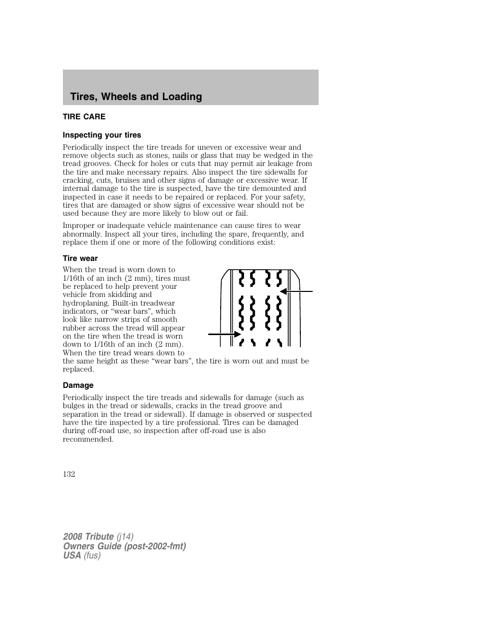 Tire care, Inspecting your tires, Tire wear | Damage, Tires, wheels and loading | Mazda 2008 Tribute User Manual | Page 132 / 288