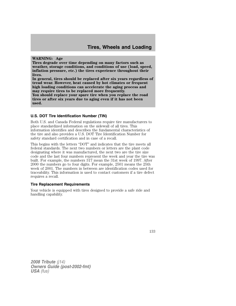 U.s. dot tire identification number (tin), Tire replacement requirements, Tires, wheels and loading | Mazda 2008 Tribute User Manual | Page 133 / 288
