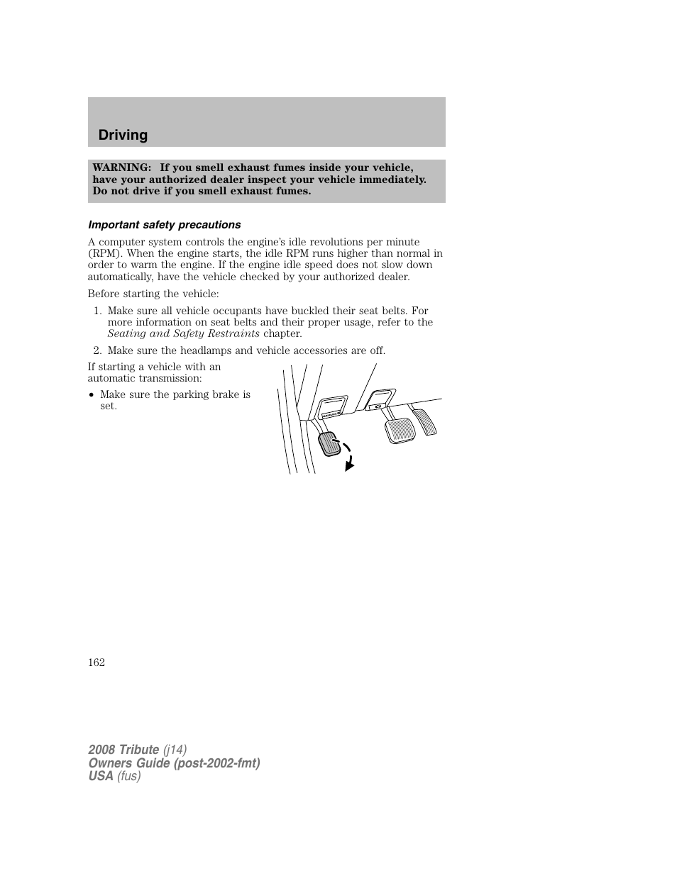 Important safety precautions, Driving | Mazda 2008 Tribute User Manual | Page 162 / 288