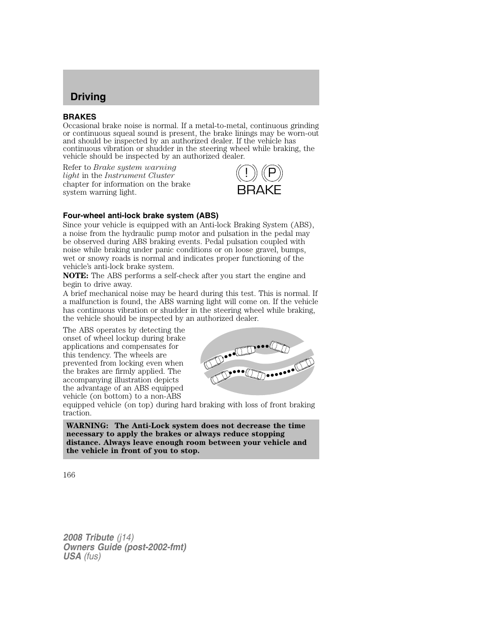 Brakes, Four-wheel anti-lock brake system (abs), P! brake | Mazda 2008 Tribute User Manual | Page 166 / 288