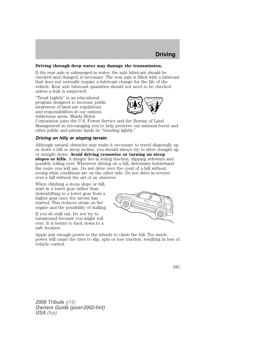 Driving on hilly or sloping terrain, Driving | Mazda 2008 Tribute User Manual | Page 185 / 288