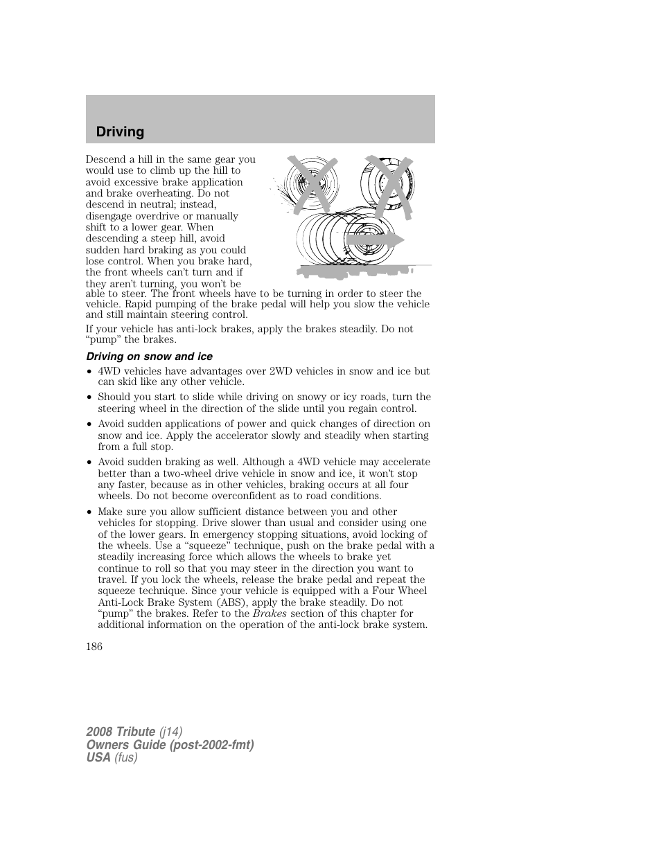 Driving on snow and ice, Driving | Mazda 2008 Tribute User Manual | Page 186 / 288