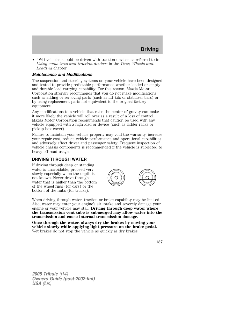 Maintenance and modifications, Driving through water, Driving | Mazda 2008 Tribute User Manual | Page 187 / 288