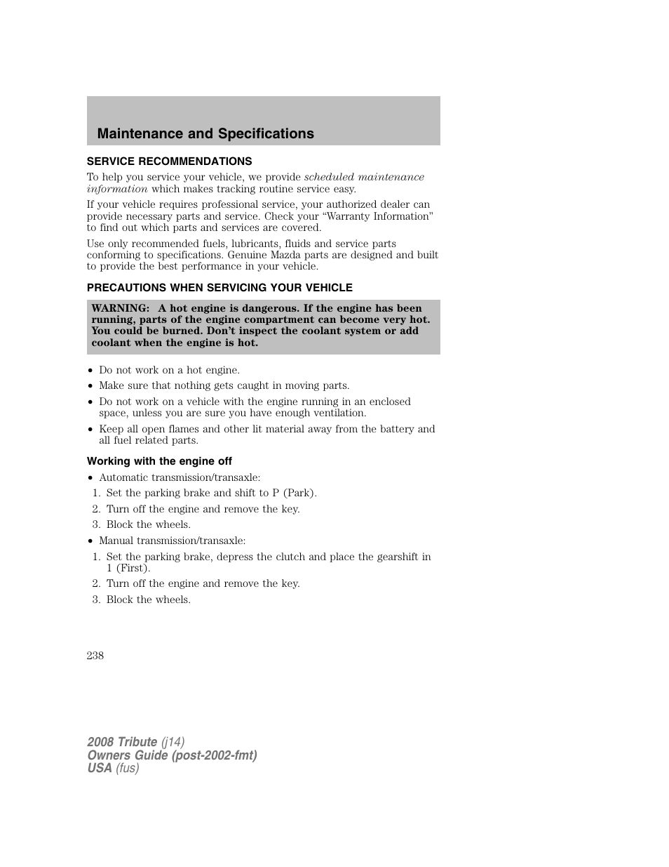 Service recommendations, Precautions when servicing your vehicle, Working with the engine off | Maintenance and specifications | Mazda 2008 Tribute User Manual | Page 238 / 288