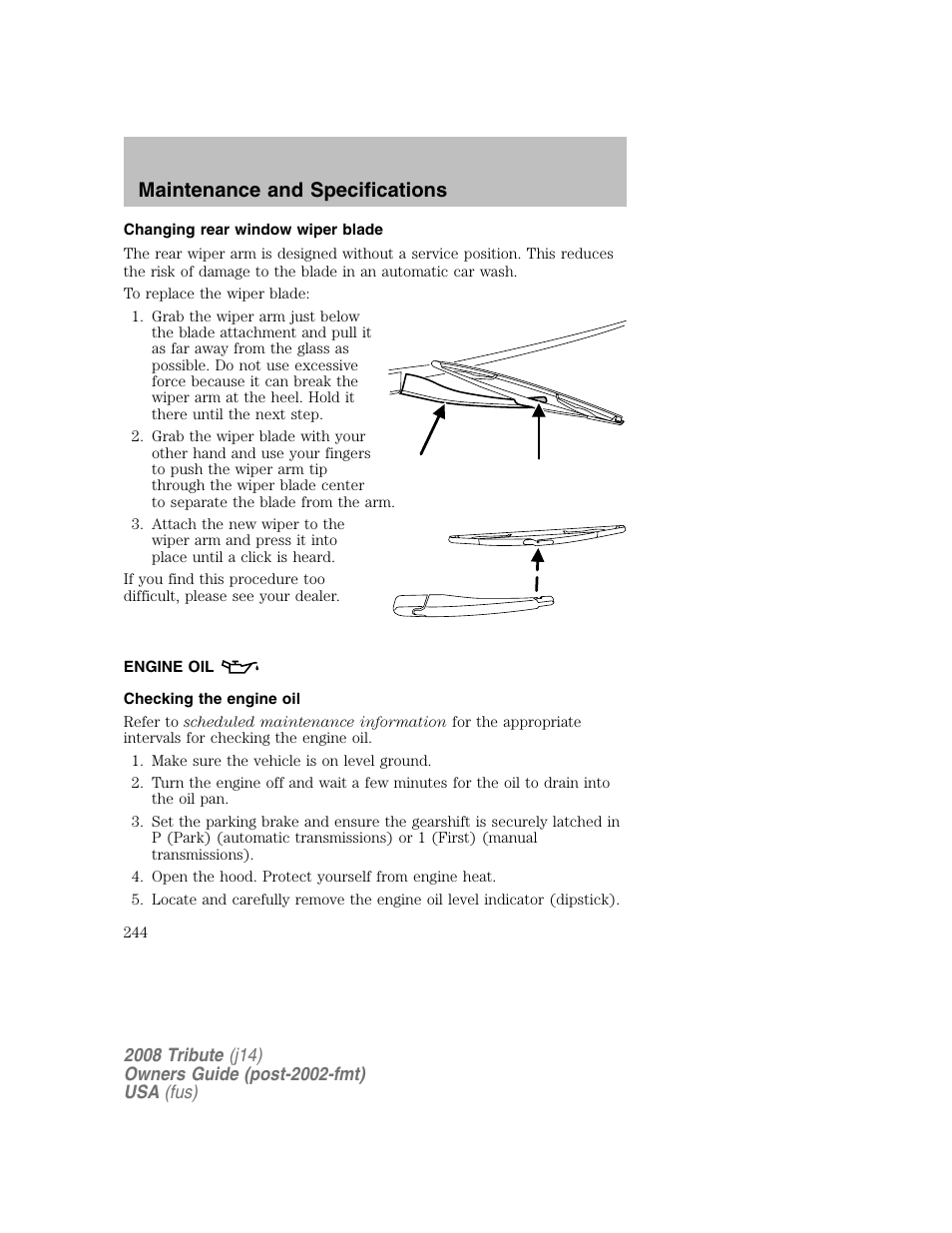 Changing rear window wiper blade, Engine oil, Checking the engine oil | Maintenance and specifications | Mazda 2008 Tribute User Manual | Page 244 / 288