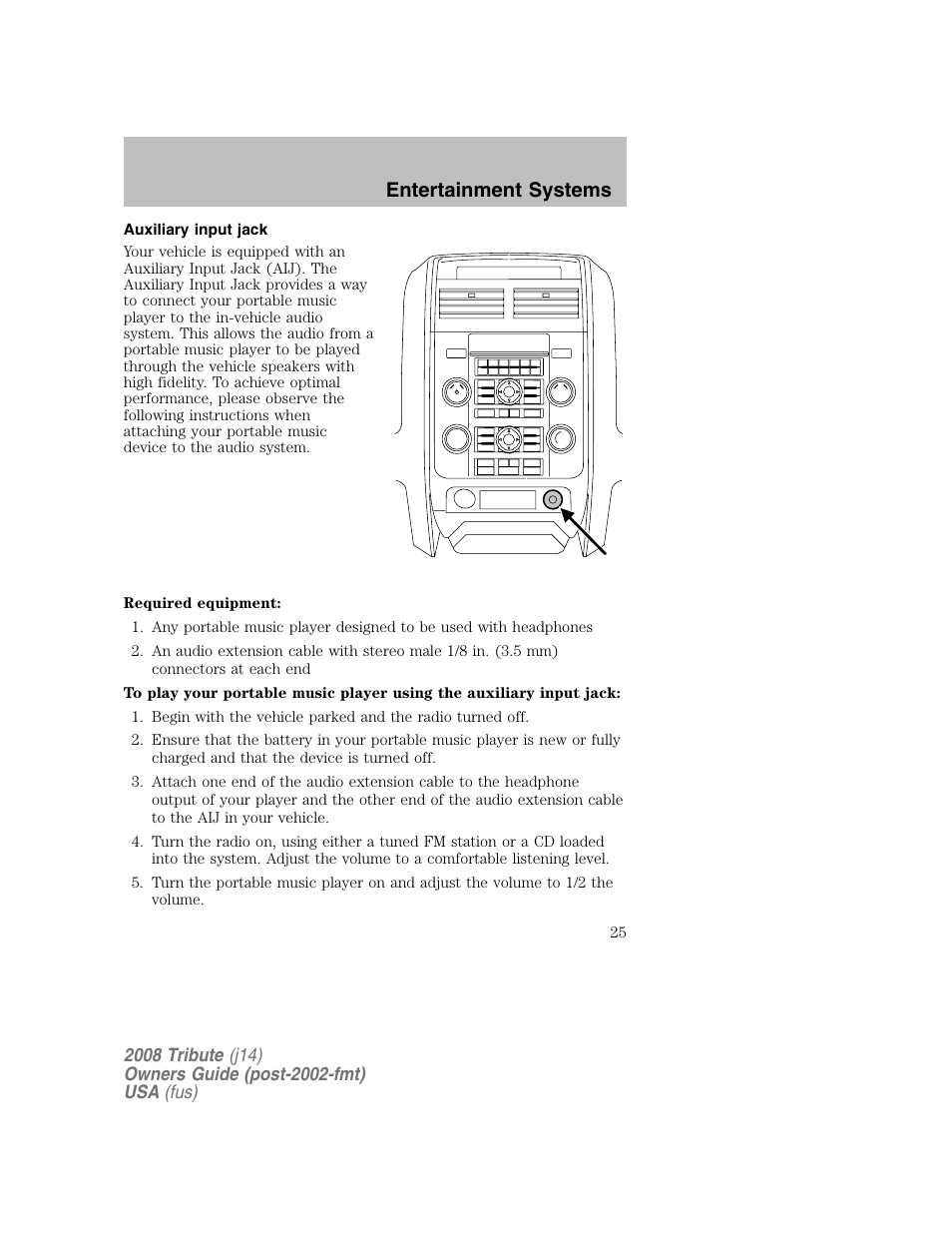 Auxiliary input jack, Entertainment systems | Mazda 2008 Tribute User Manual | Page 25 / 288