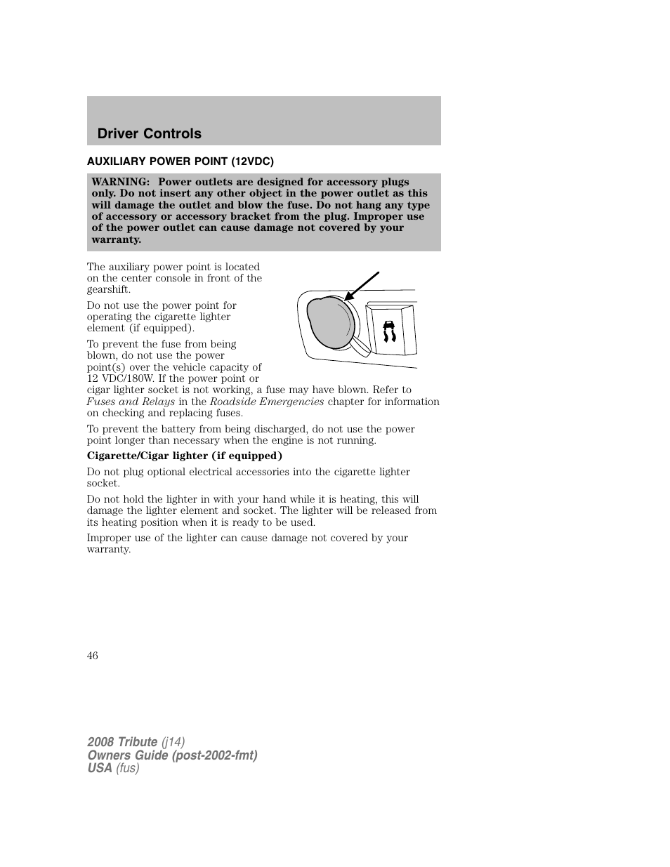 Auxiliary power point (12vdc), Driver controls | Mazda 2008 Tribute User Manual | Page 46 / 288
