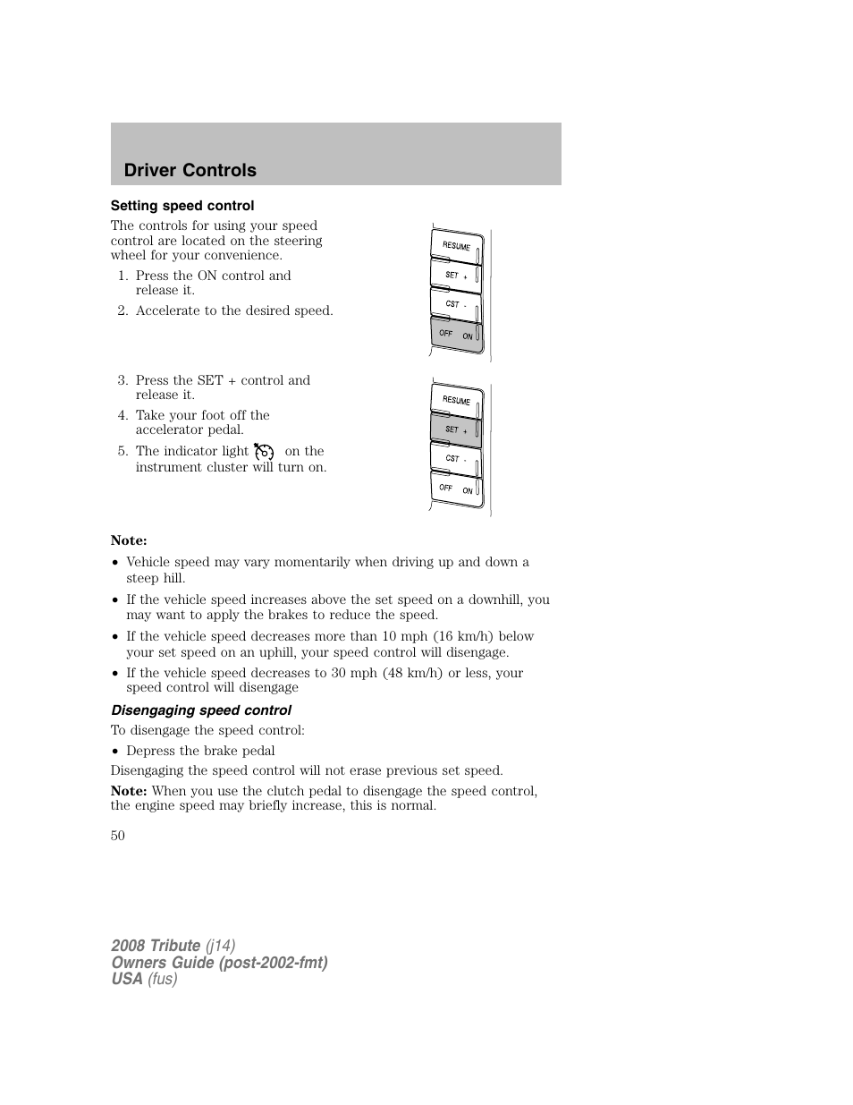 Setting speed control, Disengaging speed control, Driver controls | Mazda 2008 Tribute User Manual | Page 50 / 288