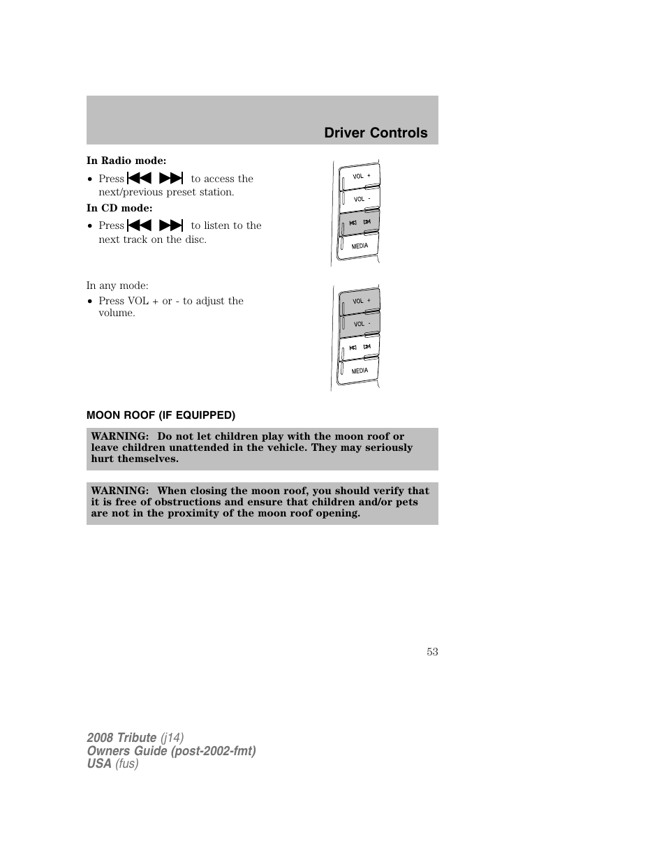 Moon roof (if equipped), Driver controls | Mazda 2008 Tribute User Manual | Page 53 / 288