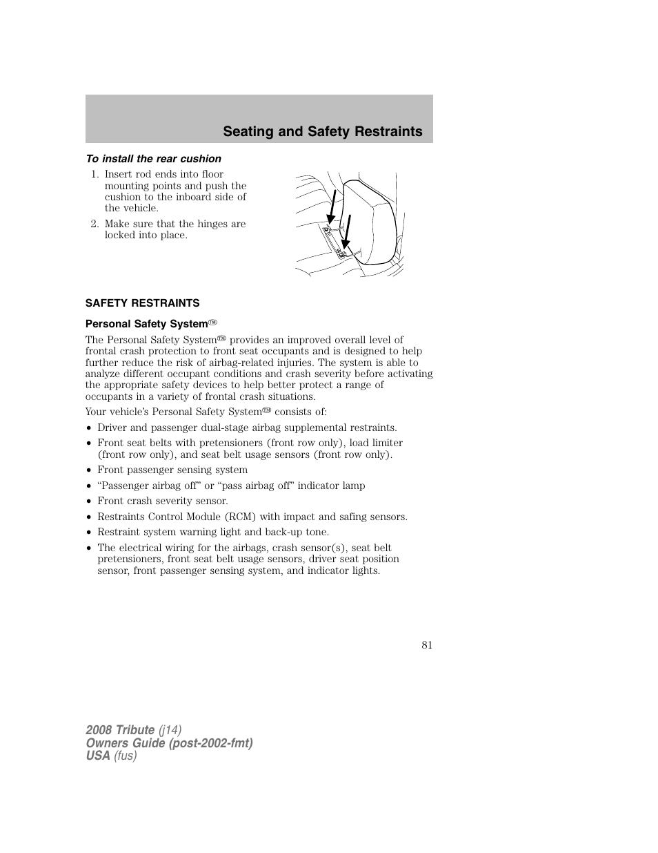 To install the rear cushion, Safety restraints, Personal safety system | Seating and safety restraints | Mazda 2008 Tribute User Manual | Page 81 / 288