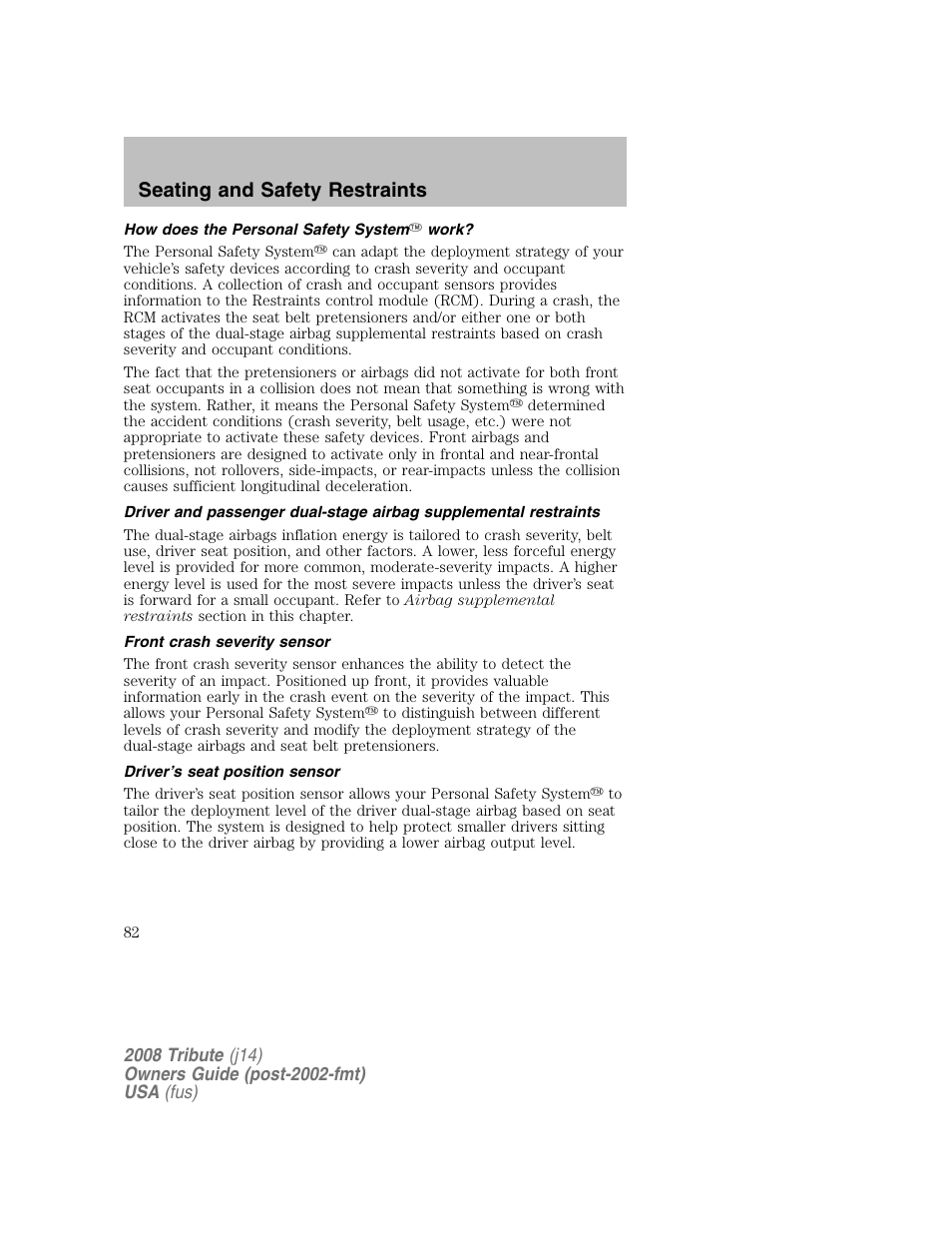 How does the personal safety system work, Front crash severity sensor, Driver’s seat position sensor | Seating and safety restraints | Mazda 2008 Tribute User Manual | Page 82 / 288