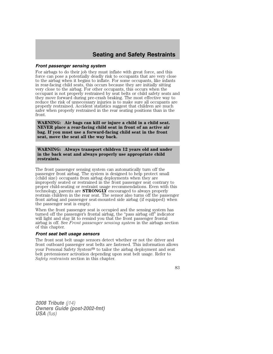 Front passenger sensing system, Front seat belt usage sensors, Seating and safety restraints | Mazda 2008 Tribute User Manual | Page 83 / 288