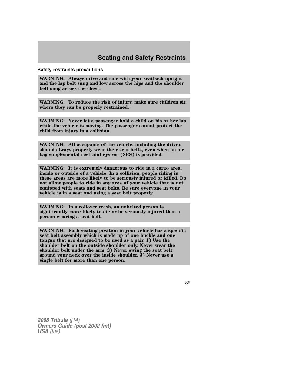 Safety restraints precautions, Seating and safety restraints | Mazda 2008 Tribute User Manual | Page 85 / 288