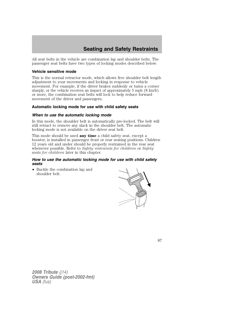 Vehicle sensitive mode, When to use the automatic locking mode, Seating and safety restraints | Mazda 2008 Tribute User Manual | Page 87 / 288