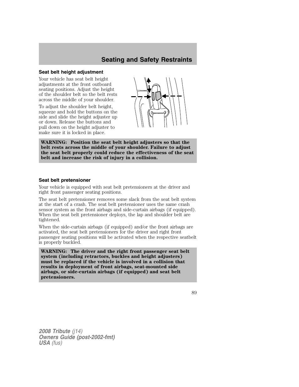 Seat belt height adjustment, Seat belt pretensioner, Seating and safety restraints | Mazda 2008 Tribute User Manual | Page 89 / 288