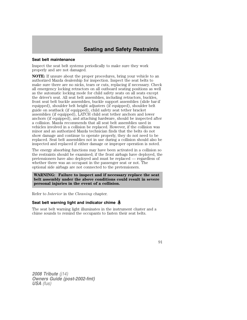 Seat belt maintenance, Seat belt warning light and indicator chime, Seating and safety restraints | Mazda 2008 Tribute User Manual | Page 91 / 288