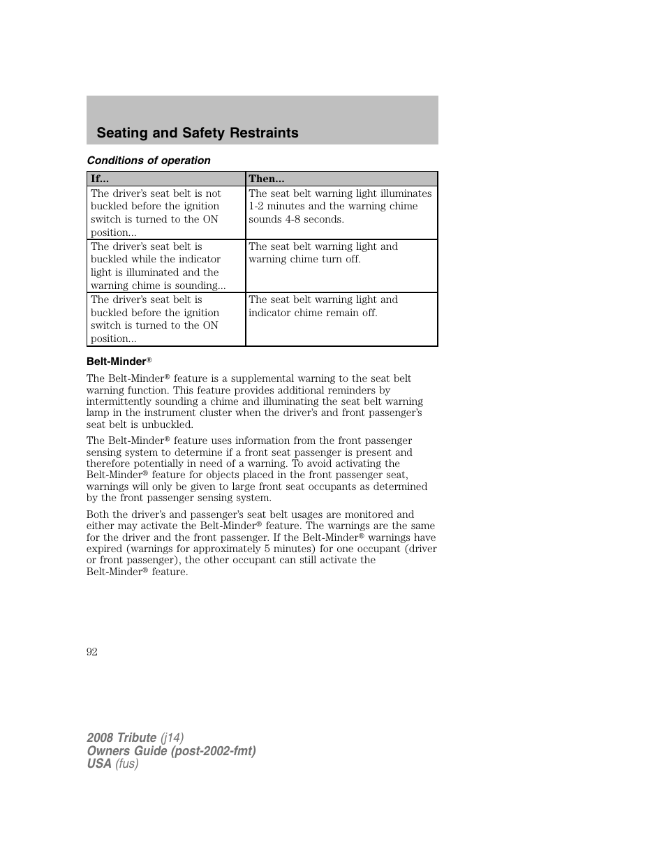 Conditions of operation, Belt-minder, Seating and safety restraints | Mazda 2008 Tribute User Manual | Page 92 / 288