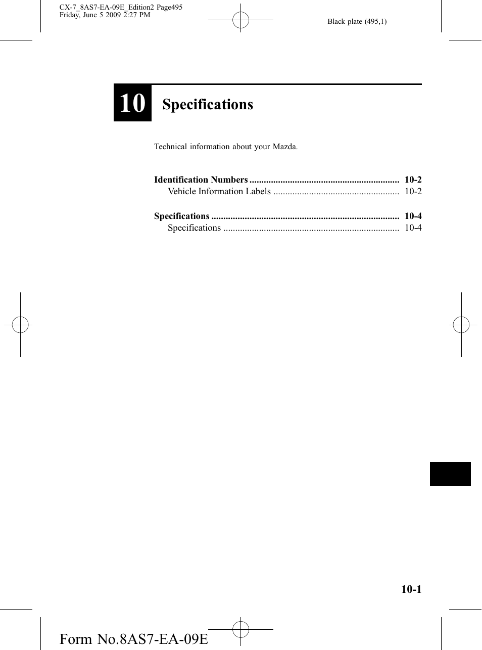 #specifications, Specifications, Technical information about your mazda | Form no.8as7-ea-09e | Mazda 2010 CX-7 User Manual | Page 495 / 510