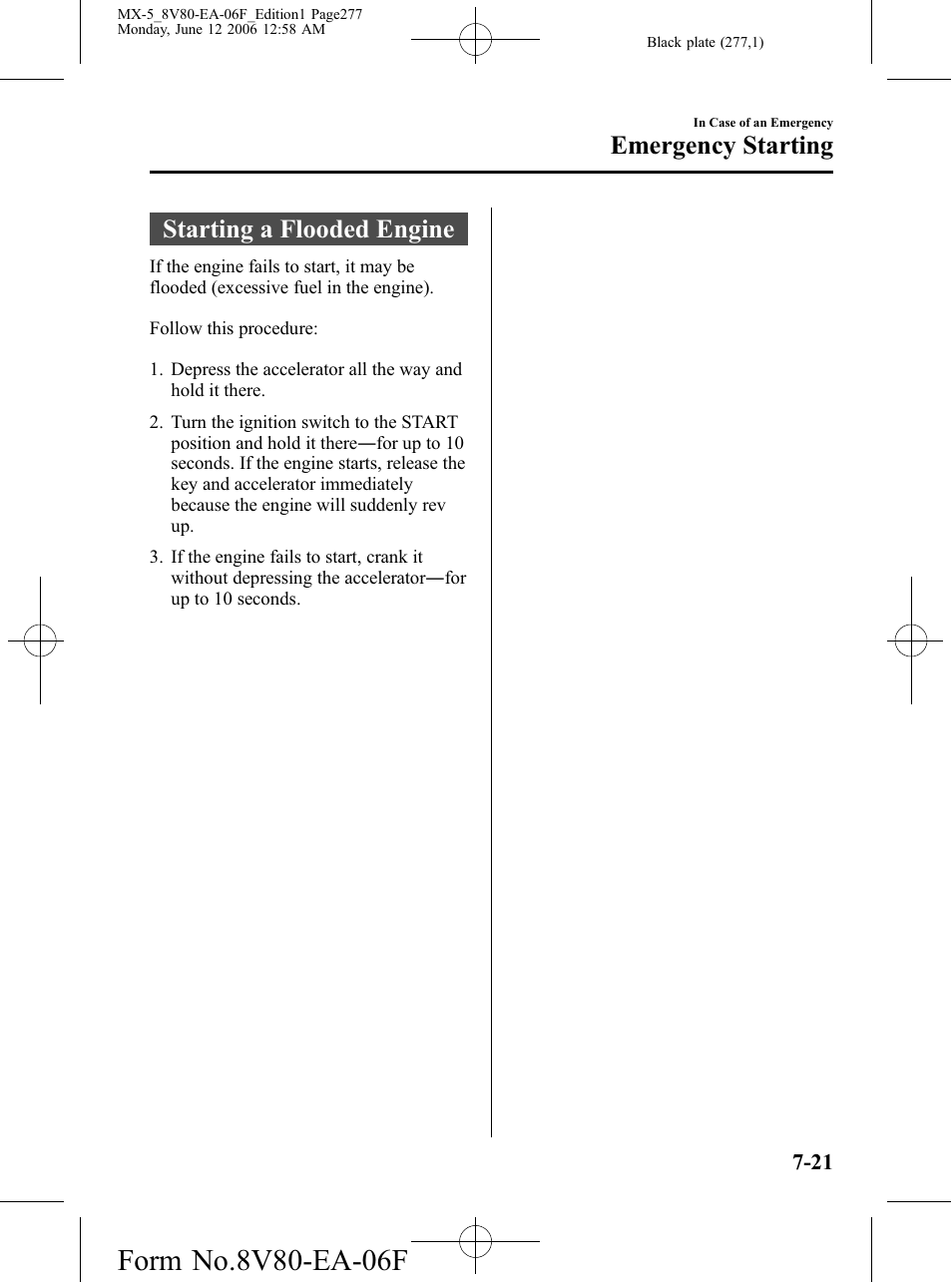 Emergency starting, Starting a flooded engine, Emergency starting -21 | Starting a flooded engine -21 | Mazda MX-5 User Manual | Page 278 / 407