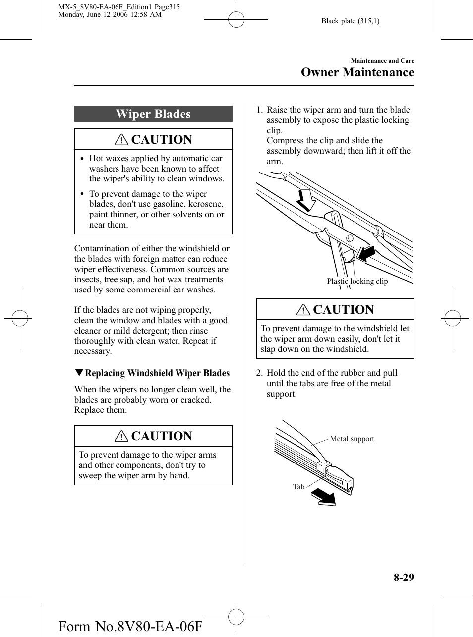 Wiper blades, Wiper blades -29, Wiper blades caution | Caution, Owner maintenance | Mazda MX-5 User Manual | Page 316 / 407