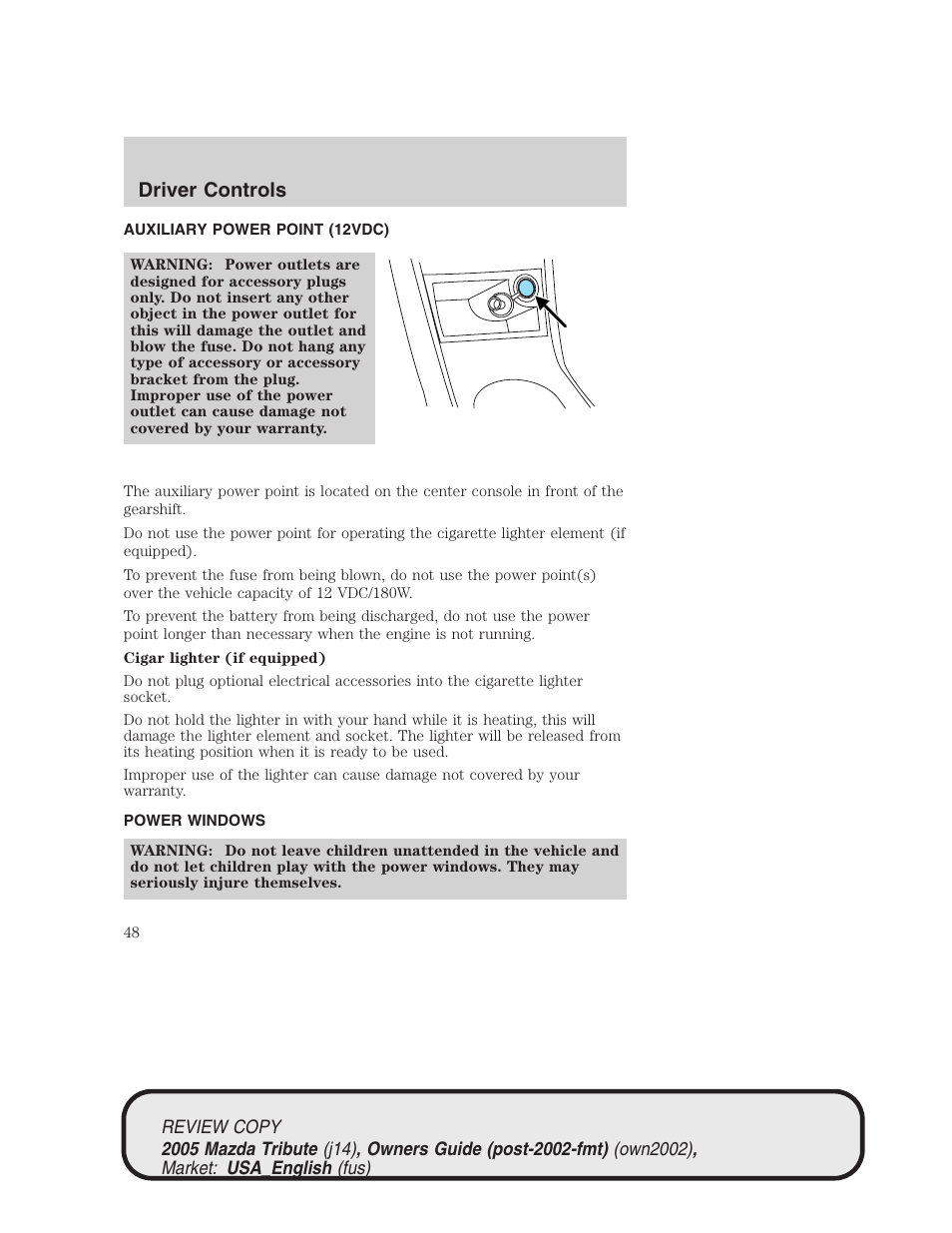 Driver controls | Mazda 2005 Tribute User Manual | Page 48 / 272