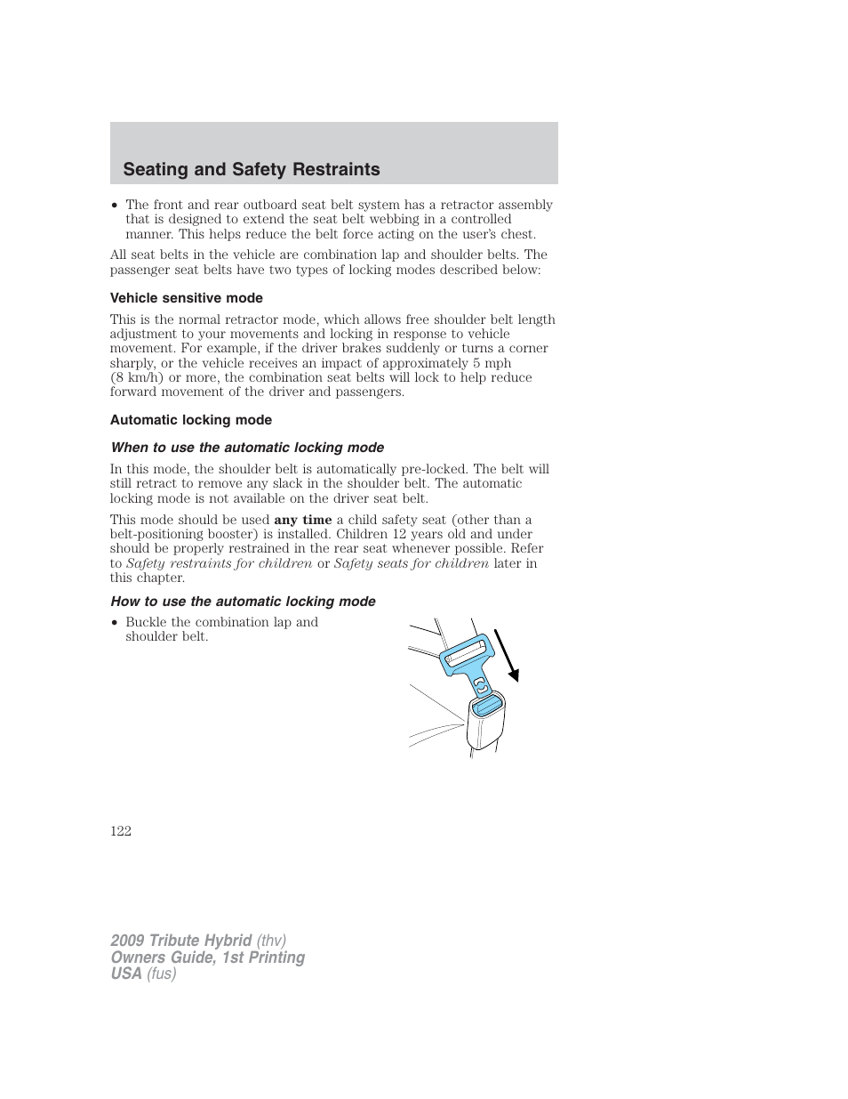 Vehicle sensitive mode, Automatic locking mode, When to use the automatic locking mode | How to use the automatic locking mode, Seating and safety restraints | Mazda 2009 Tribute HEV User Manual | Page 122 / 325