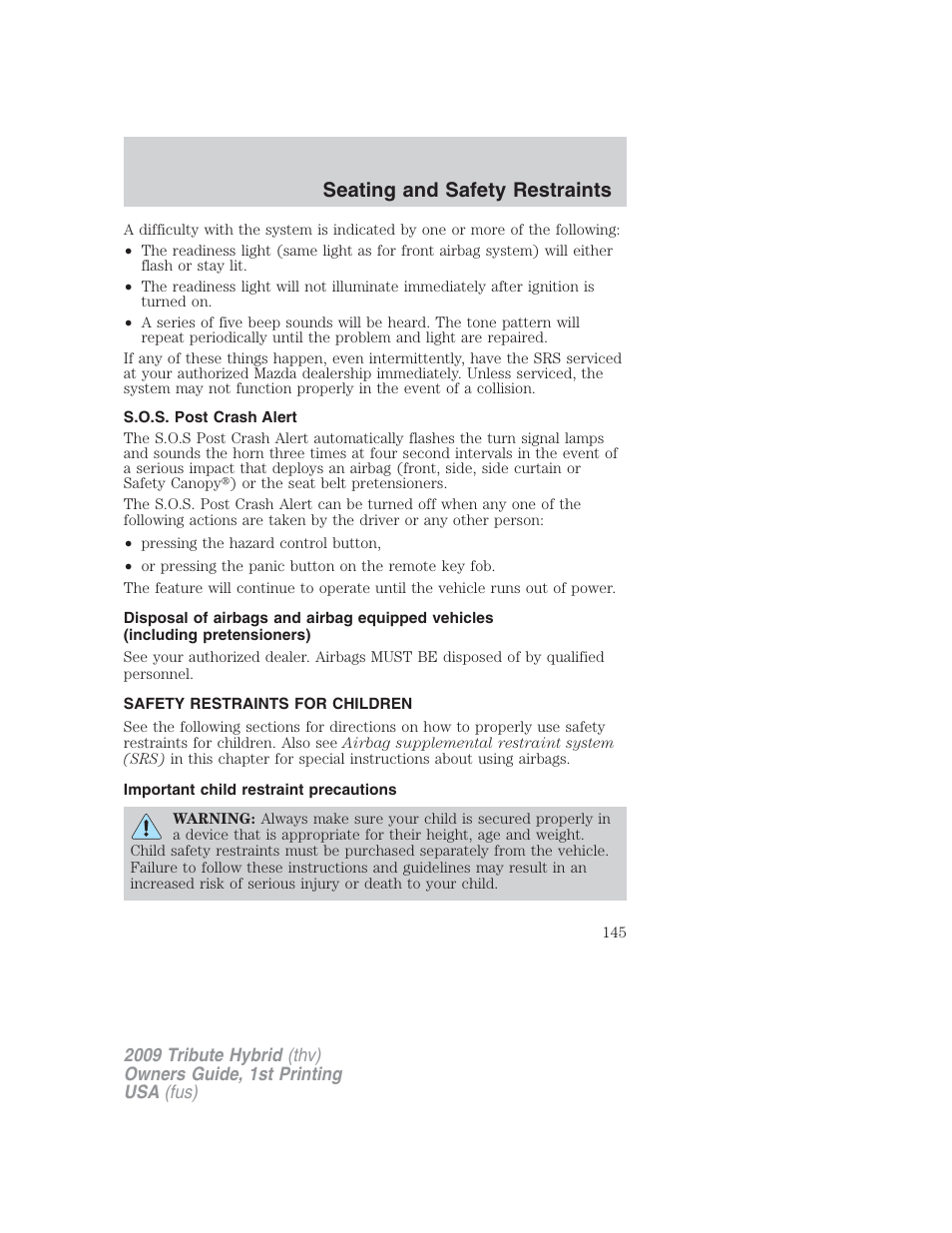 S.o.s. post crash alert, Safety restraints for children, Important child restraint precautions | Child restraints, Seating and safety restraints | Mazda 2009 Tribute HEV User Manual | Page 145 / 325
