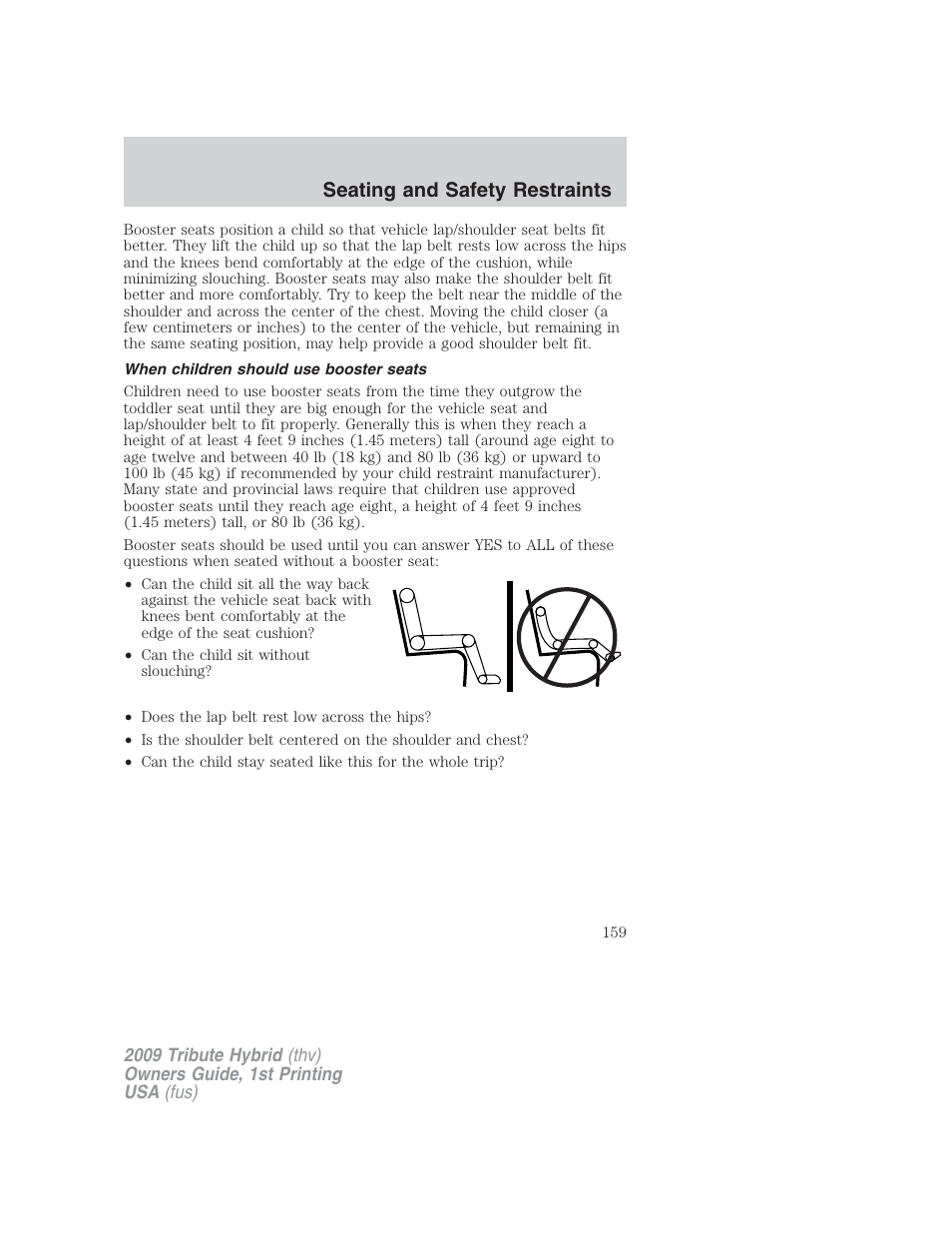 When children should use booster seats, Seating and safety restraints | Mazda 2009 Tribute HEV User Manual | Page 159 / 325