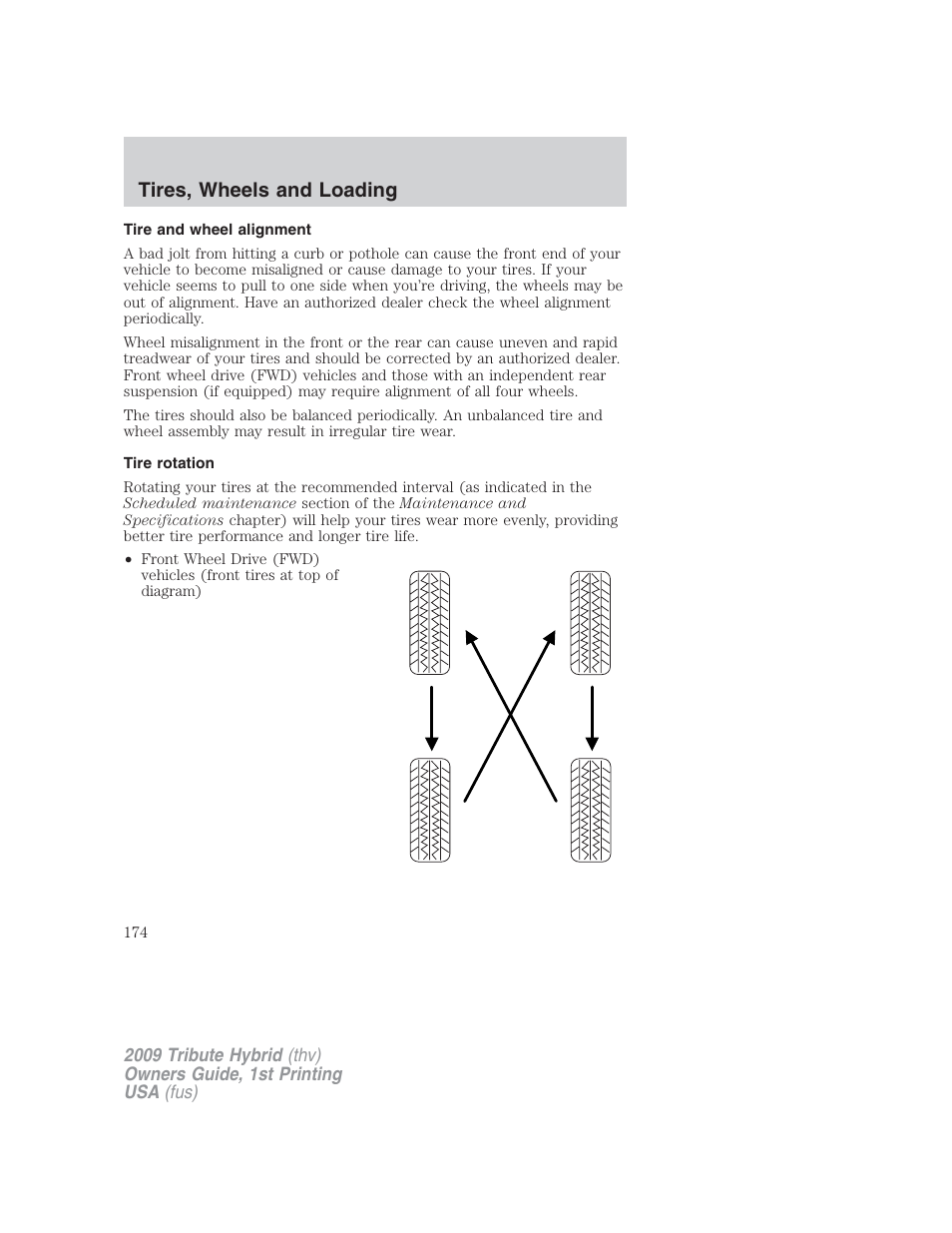 Tire and wheel alignment, Tire rotation, Tires, wheels and loading | Mazda 2009 Tribute HEV User Manual | Page 174 / 325