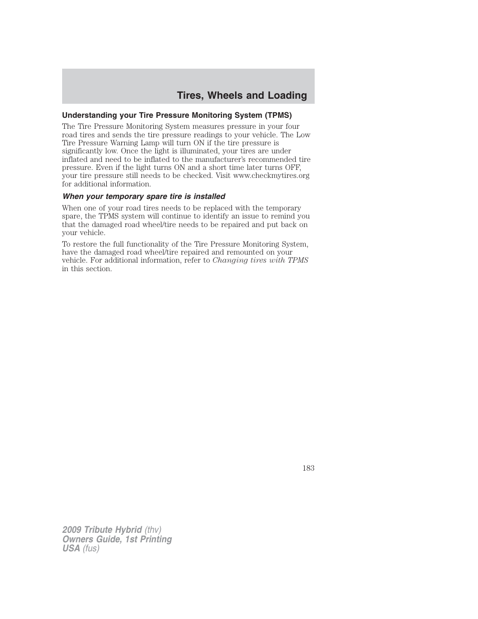 When your temporary spare tire is installed, Tires, wheels and loading | Mazda 2009 Tribute HEV User Manual | Page 183 / 325