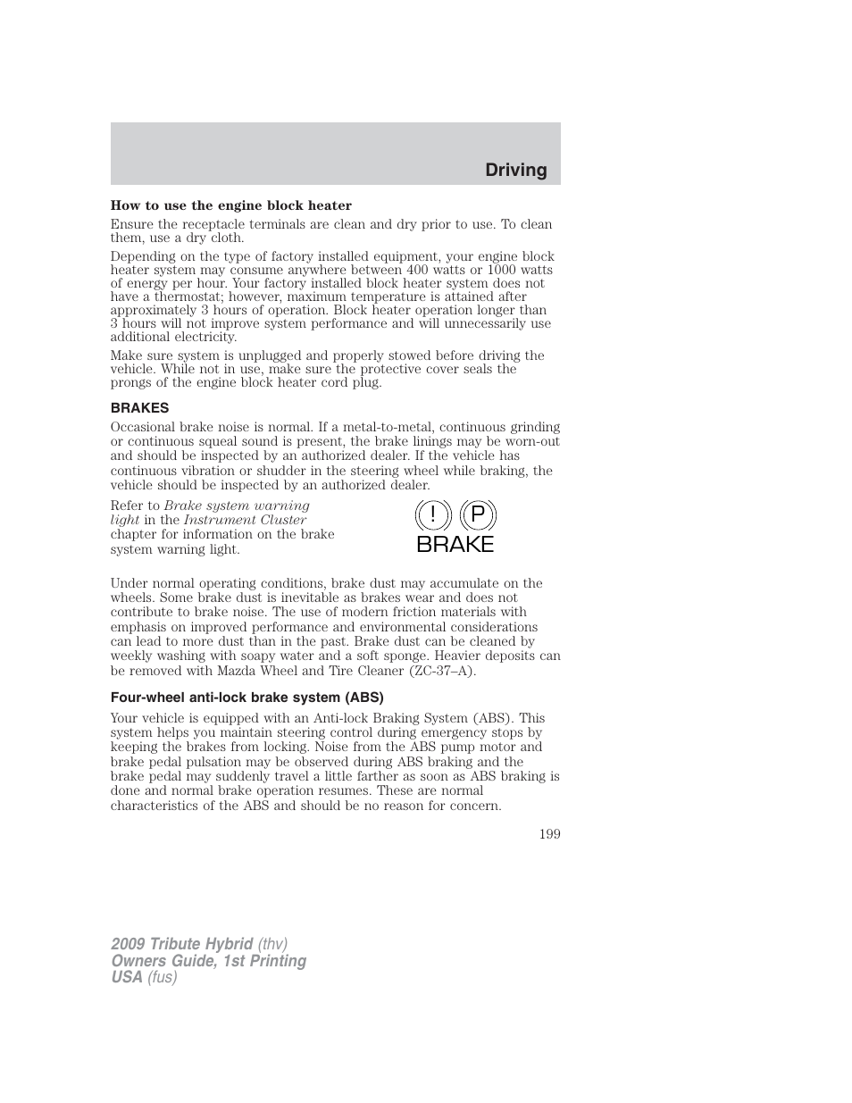 Brakes, Four-wheel anti-lock brake system (abs), P! brake | Mazda 2009 Tribute HEV User Manual | Page 199 / 325