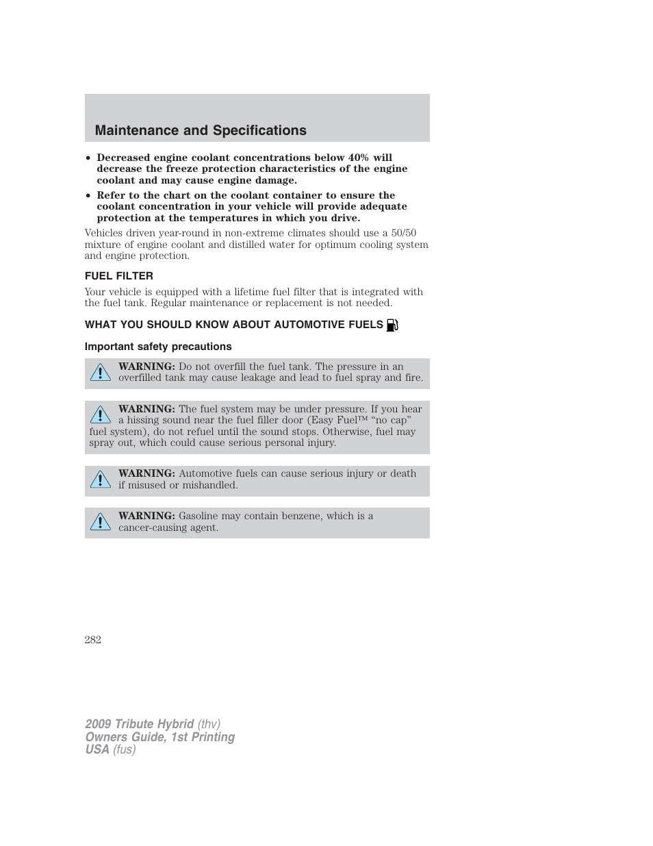 Fuel filter, What you should know about automotive fuels, Important safety precautions | Fuel information, Maintenance and specifications | Mazda 2009 Tribute HEV User Manual | Page 282 / 325