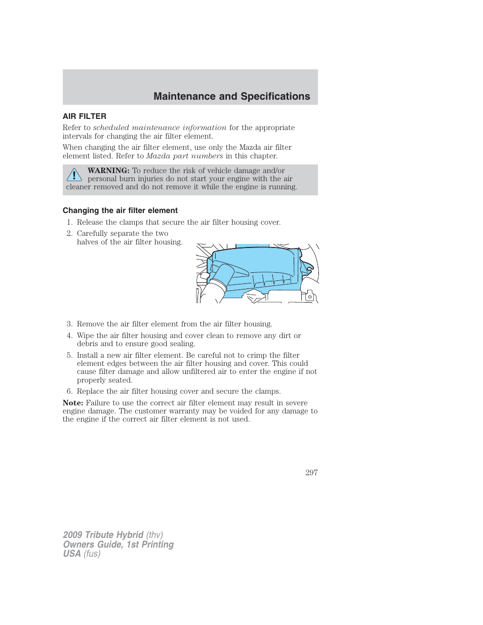 Air filter, Changing the air filter element, Air filter(s) | Maintenance and specifications | Mazda 2009 Tribute HEV User Manual | Page 297 / 325