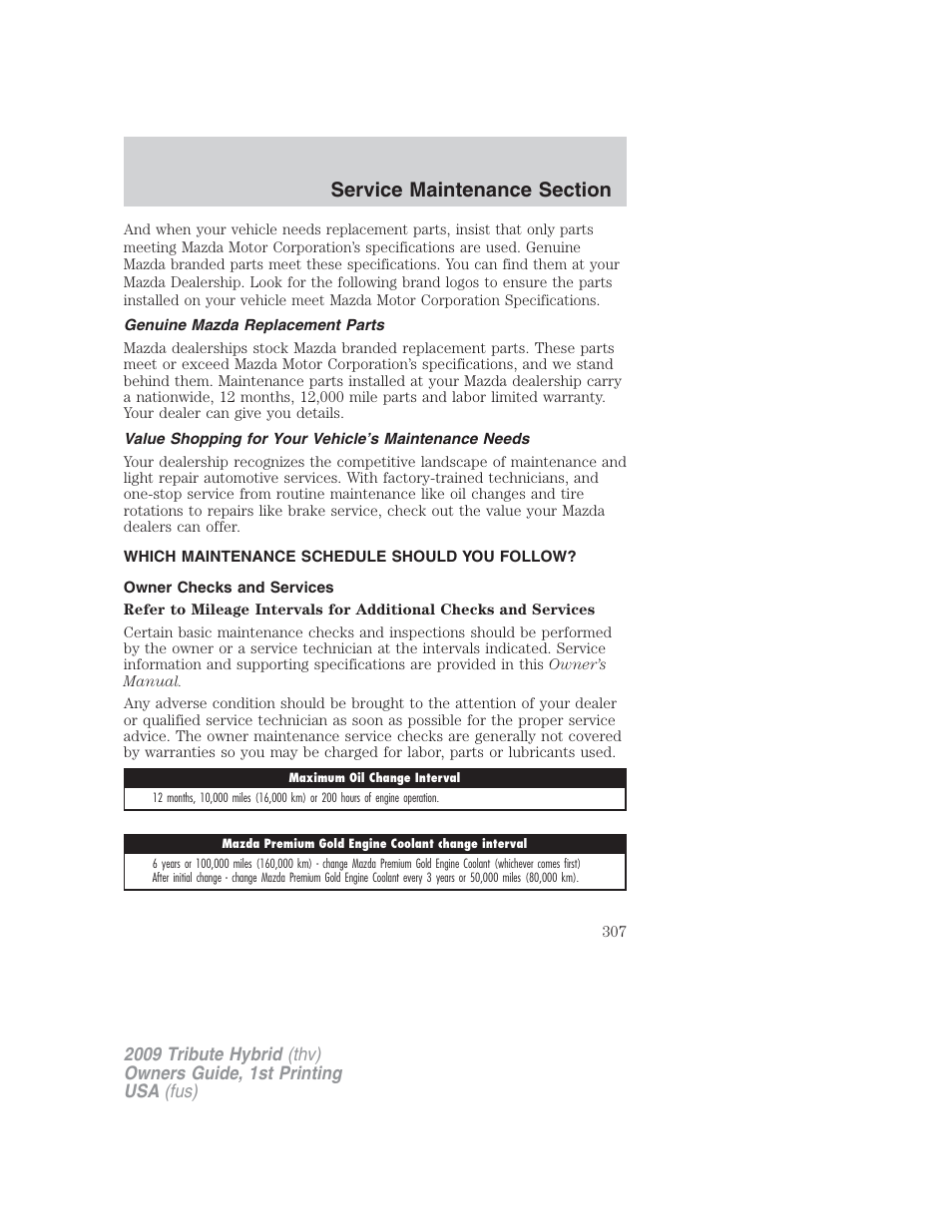 Genuine mazda replacement parts, Which maintenance schedule should you follow, Owner checks and services | Mazda 2009 Tribute HEV User Manual | Page 307 / 325